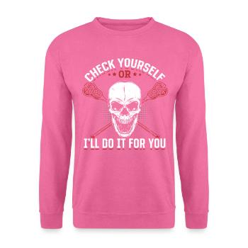 Check Yourself Or I'll Do It For You - Funny Lacro - Unisex Pullover - Pink - Vorne