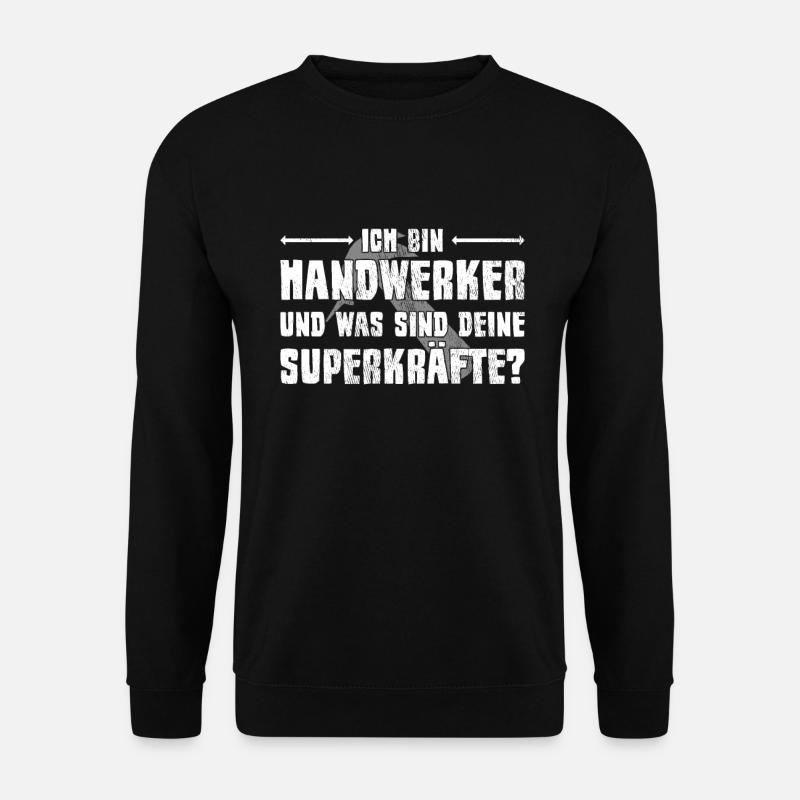 Handwerker Spruch - Unisex Pullover - Schwarz