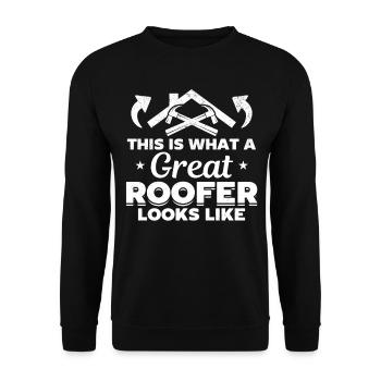 This Is What A Great Roofer Looks Like - Roof Work - Unisex Sweatshirt - black - Front - Alina (178cm) & Michal (187cm)