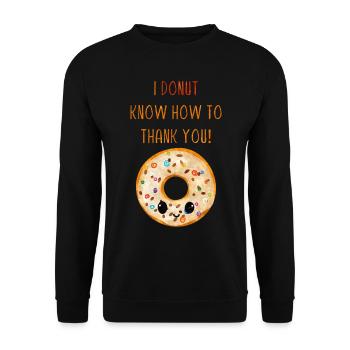 I Donut Know How To Thank You! Süßer Donut Spruch - Unisex Pullover - Schwarz - Vorne - Alina (178cm) & Michal (187cm)