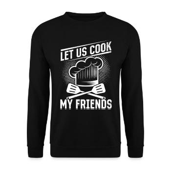 Let us Cook My Friends Cooking Chef's Hat Restaura - Unisex Pullover - Schwarz - Vorne - Alina (178cm) & Michal (187cm)