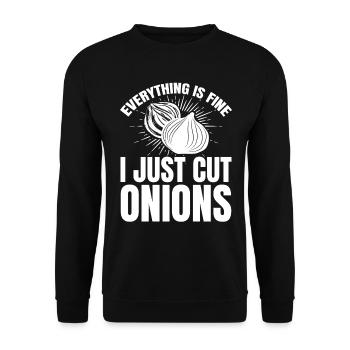 Everything Is Fine I Just Cut Onions Chef Food Coo - Unisex Pullover - Schwarz - Vorne - Alina (178cm) & Michal (187cm)