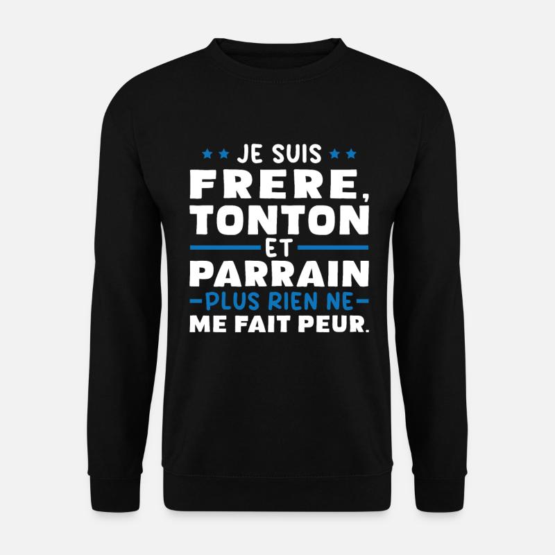 Frère tonton et Parrain - Sweat-shirt Unisexe - noir