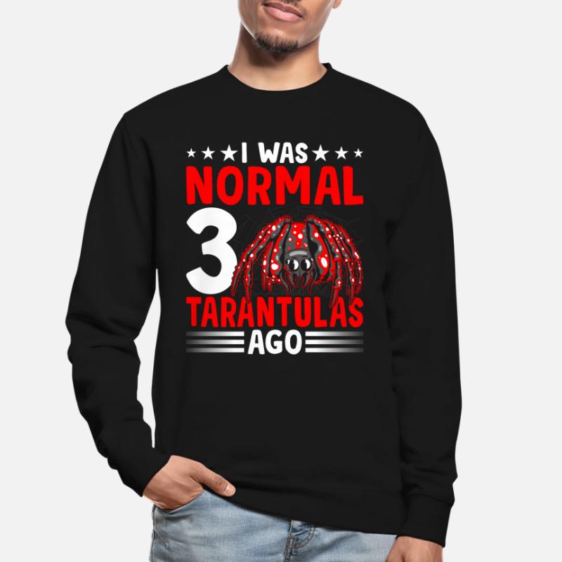 J’étais normal devant 3 tarentules tarentules Sweat-shirt Unisexe