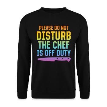 Please Do Not Disturb The Chef Is Off Duty Kitchen - Unisex Pullover - Schwarz - Vorne - Alina (178cm) & Michal (187cm)