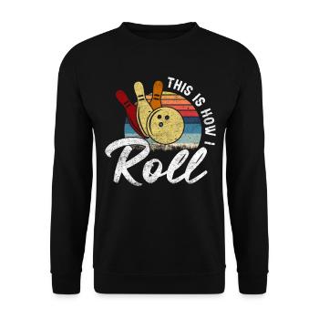 This Is How I Roll Retro Bowling Gift - Unisex Sweatshirt - black - Front - Alina (178cm) & Michal (187cm)