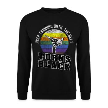 Keep Training Until The Belt Turns Black Karate - Unisex Sweatshirt - black - Front - Alina (178cm) & Michal (187cm)