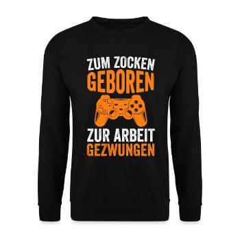 Zum Zocken Geboren Zur Arbeit Gezwungen - Unisex Pullover - Schwarz - Vorne - Alina (178cm) & Michal (187cm)