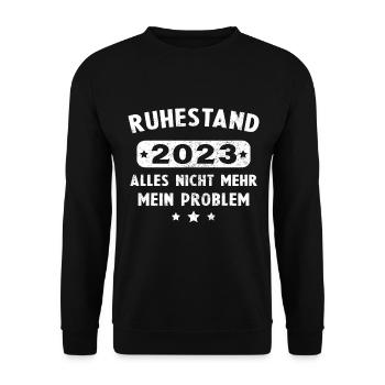 Ruhestand 2023 Nicht mein Problem Rente - Unisex Pullover - Schwarz - Vorne - Alina (178cm) & Michal (187cm)
