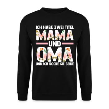 Ich Habe Zwei Titel Mama Und Oma - Unisex Pullover - Schwarz - Vorne - Alina (178cm) & Michal (187cm)