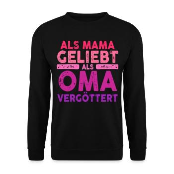 Als Mama Geliebt Als Oma Vergöttert - Unisex Pullover - Schwarz - Vorne - Alina (178cm) & Michal (187cm)