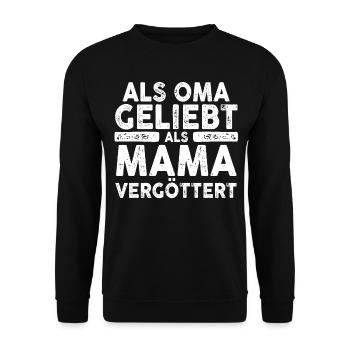 Als Oma Vergöttert Als Mama Geliebt - Unisex Pullover - Schwarz - Vorne - Alina (178cm) & Michal (187cm)