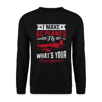 I make RC Planes Fly - Whats Your Superpower? - Unisex Sweatshirt - black - Front - Alina (178cm) & Michal (187cm)