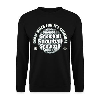 Snowball Fight Crew - Snow much fun it's criminal - Unisex Sweatshirt - black - Front - Alina (178cm) & Michal (187cm)