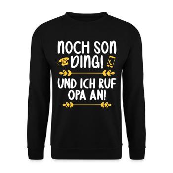 Noch son Ding und ich ruf meinen Opa an - Unisex Pullover - Schwarz - Vorne - Alina (178cm) & Michal (187cm)