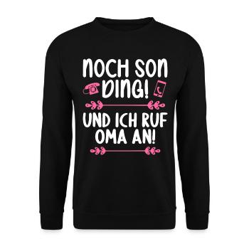 Noch son Ding und ich ruf meine Oma an - Unisex Pullover - Schwarz - Vorne - Alina (178cm) & Michal (187cm)