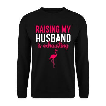 Raising My Husband is Exhausting: Sarcasm Women - Unisex Sweatshirt - black - Front - Alina (178cm) & Michal (187cm)