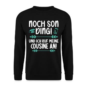 Noch son Ding und ich ruf meine Cousine - Unisex Pullover - Schwarz - Vorne - Alina (178cm) & Michal (187cm)