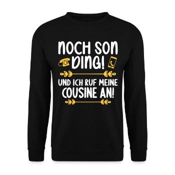 Noch son Ding und ich ruf meine Cousine - Unisex Pullover - Schwarz - Vorne - Alina (178cm) & Michal (187cm)