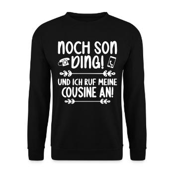 Noch son Ding und ich ruf meine Cousine - Unisex Pullover - Schwarz - Vorne - Alina (178cm) & Michal (187cm)
