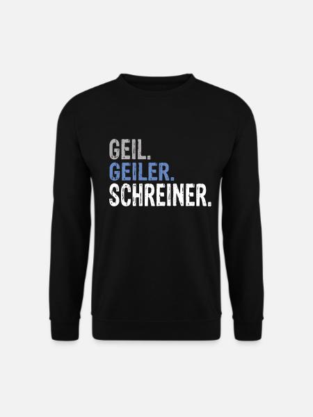 Schreiner Schreiner Handwerk Schreiner Spruch - Unisex Pullover - Schwarz