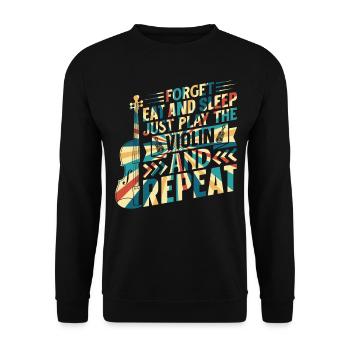 Forget Eat And Sleep Just Play The Violin Violinis - Unisex Pullover - Schwarz - Vorne - Alina (178cm) & Michal (187cm)