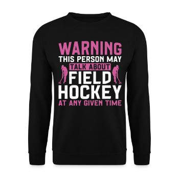 Field Hockey Warning This Person - Unisex Sweatshirt - black - Front - Alina (178cm) & Michal (187cm)