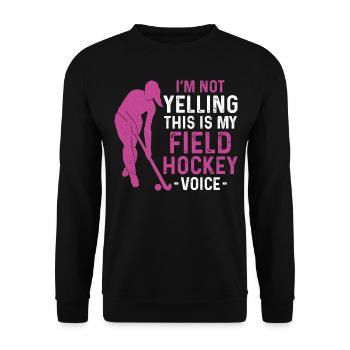 Field Hockey I'm Not Yelling This - Unisex Sweatshirt - black - Front - Alina (178cm) & Michal (187cm)