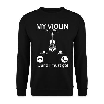 My Violin Is Calling And I Must Go Funny Violinist - Unisex Pullover - Schwarz - Vorne - Alina (178cm) & Michal (187cm)