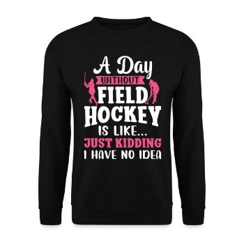 Field Hockey A Day Without Field - Unisex Sweatshirt - black - Front - Alina (178cm) & Michal (187cm)