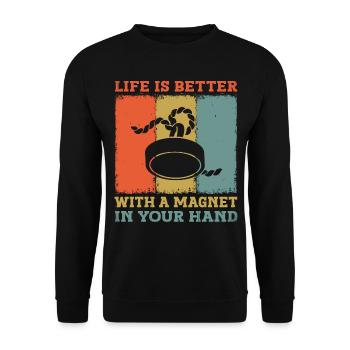 La vie est meilleure avec un aimant dans votre aimant de main - Sweat-shirt Unisexe - noir - Devant - Alina (178cm) & Michal (187cm)