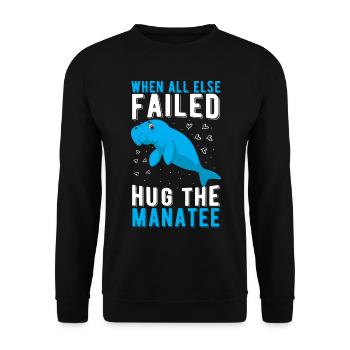When all else failed hug the Manatee Ozean Seekuh - Unisex Pullover - Schwarz - Vorne - Alina (178cm) & Michal (187cm)