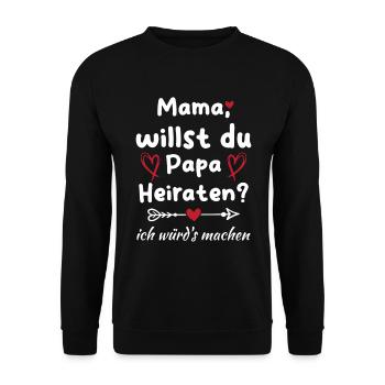 Mama willst du Papa marrieat - Unisex Pullover - Schwarz - Vorne - Alina (178cm) & Michal (187cm)