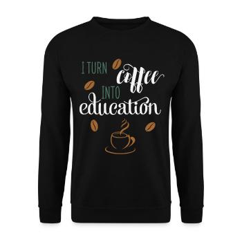 I Turn Coffee into Education Coffee Teacher School - Unisex Sweatshirt - black - Front - Alina (178cm) & Michal (187cm)