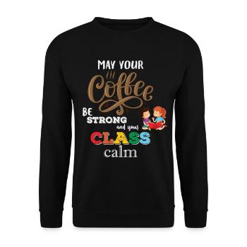 Strong Coffee Calm Class - Coffee Teacher School - Unisex Sweatshirt - black - Front - Alina (178cm) & Michal (187cm)
