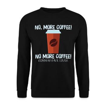 No More Coffee Commas Save - Coffee Teacher School - Unisex Pullover - Schwarz - Vorne - Alina (178cm) & Michal (187cm)