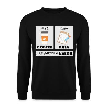 First Coffee then Data - Coffee Teacher School - Unisex Sweatshirt - black - Front - Alina (178cm) & Michal (187cm)