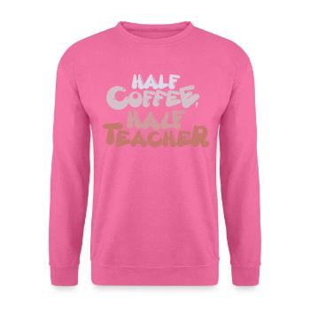 Moitié café mi-professeur - École de professeurs de café - Sweat-shirt Unisexe - rose - Devant