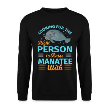 Right person to raise Manatee Süße Ozean Seekuh - Unisex Pullover - Schwarz - Vorne - Alina (178cm) & Michal (187cm)