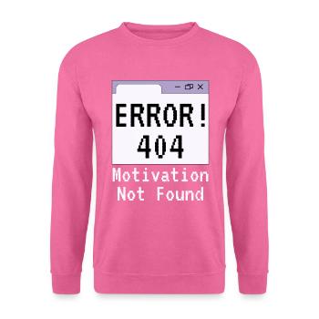 404-html error, Spruch Keine Motivation - Unisex Pullover - Pink - Vorne