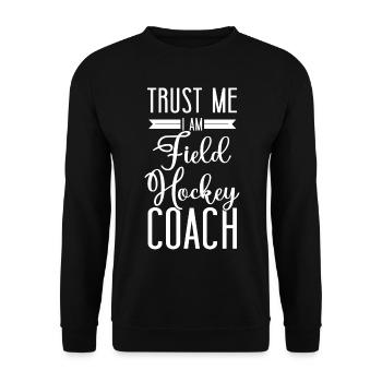 Entraîneur de hockey sur gazon, croyez-moi, je suis un - Sweat-shirt Unisexe - noir - Devant - Alina (178cm) & Michal (187cm)