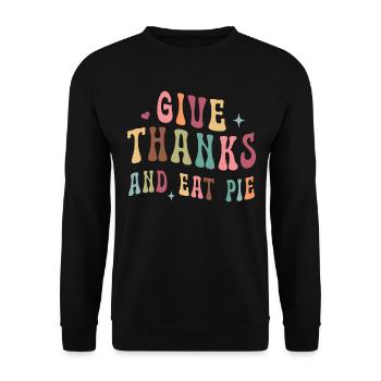 Give Thanks And Eat Pie - Turkey Thanksgiving - Unisex Sweatshirt - black - Front - Alina (178cm) & Michal (187cm)