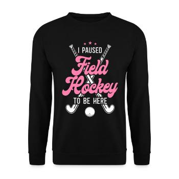 Field Hockey I Paused Field Hockey - Unisex Pullover - Schwarz - Vorne - Alina (178cm) & Michal (187cm)