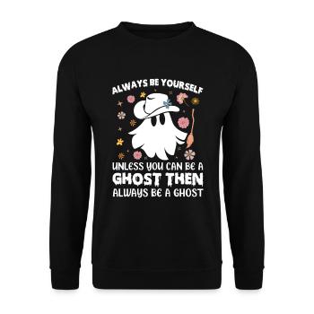 Always Be Yourself Unless You Can Be A Ghost Hallo - Unisex Sweatshirt - black - Front - Alina (178cm) & Michal (187cm)