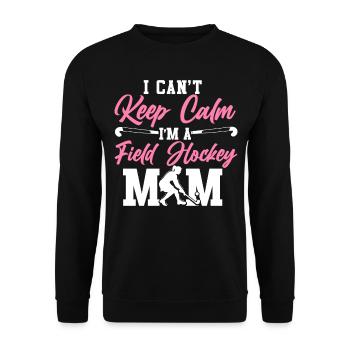 Field Hockey Mom I Can't Keep Calm - Unisex Pullover - Schwarz - Vorne - Alina (178cm) & Michal (187cm)
