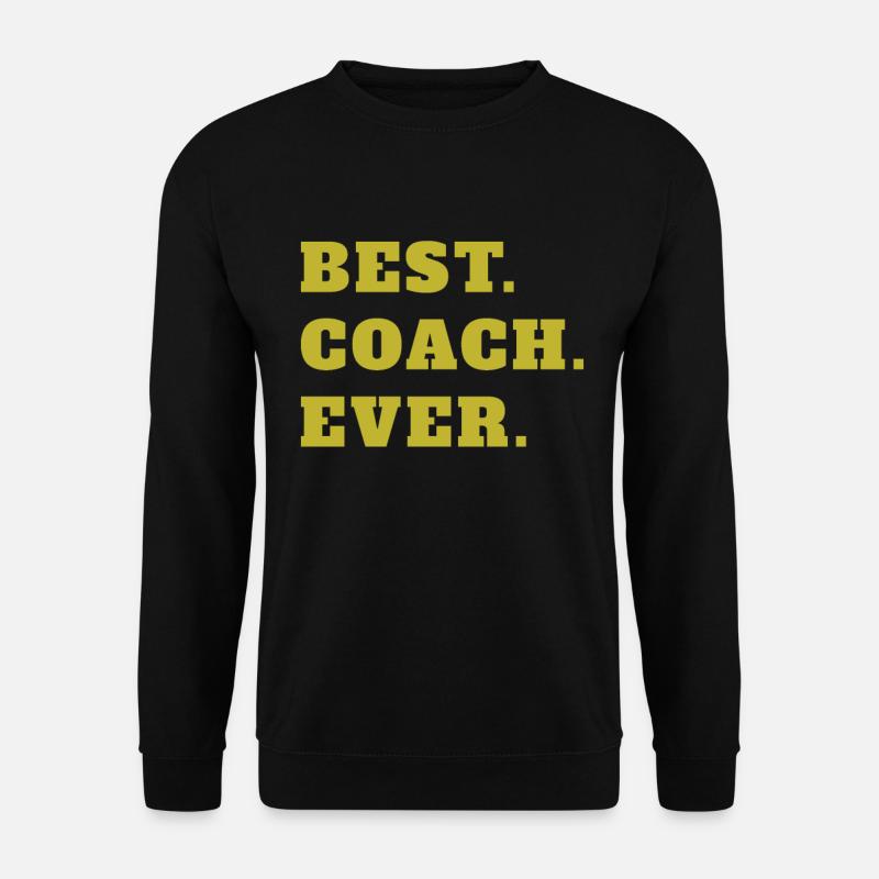 Best Coach Ever - Unisex Sweatshirt - black