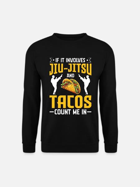 If it involves Jiu-Jitsu and Tacos count me in - Unisex Pullover - Schwarz