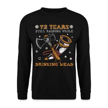 72 Years Still Raiding While Drinking Mead - 72. - Unisex Sweatshirt - black - Front - Alina (178cm) & Michal (187cm)
