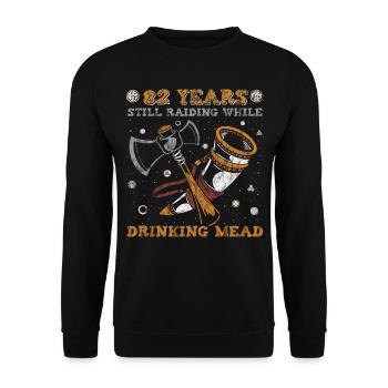 82 Years Still Raiding While Drinking Mead - 82. - Unisex Sweatshirt - black - Front - Alina (178cm) & Michal (187cm)