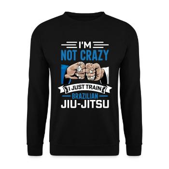I'm not crazy I just train Brazilian Jiu-Jitsu - Unisex Pullover - Schwarz - Vorne - Alina (178cm) & Michal (187cm)